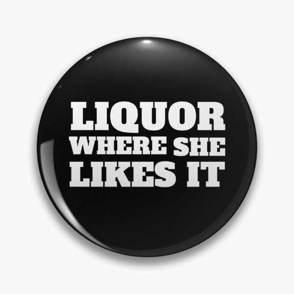 Item preview, Liquor Where She Likes It designed and sold by FASHIONMED49.