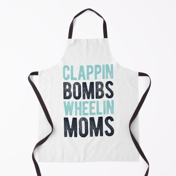 Item preview, Clappin' Bombs Wheelin' Moms designed and sold by Mclickster.