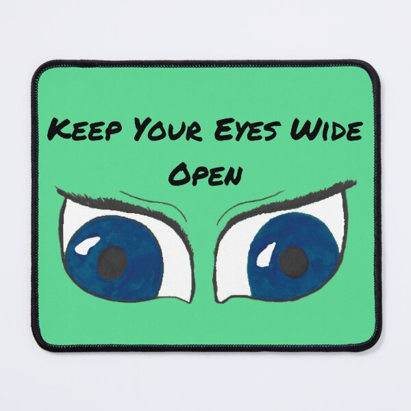 Item preview, Keep Your Eyes Wide Open green designed and sold by Cora Gregory.