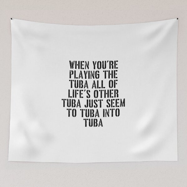Item preview, Tuba Player Gift, When You're Playing Tuba  tubaist Funny Musician  Band Gift  Funny Rude Offensive saying, designed and sold by joygift369.
