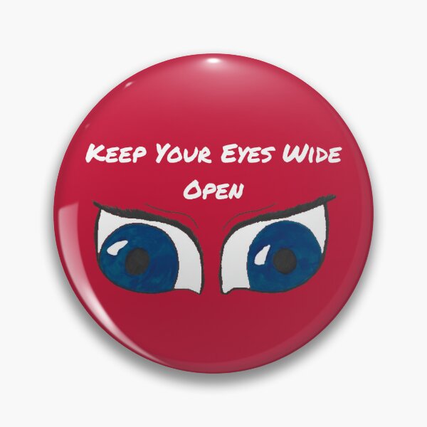 Item preview, Keep Your Eyes Wide Open white text designed and sold by Cora Gregory.