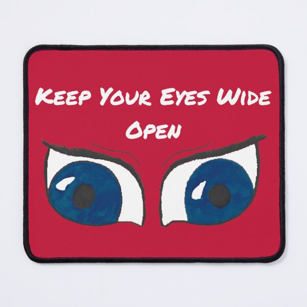 Item preview, Keep Your Eyes Wide Open white text designed and sold by Cora Gregory.