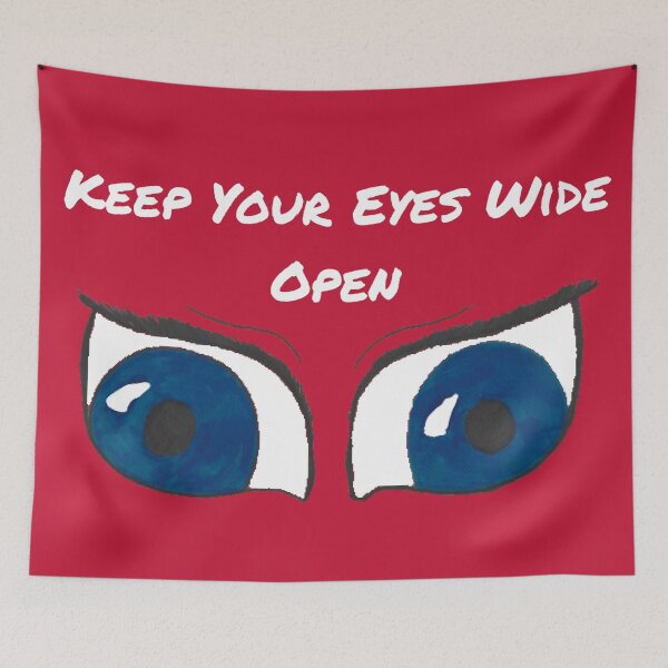 Item preview, Keep Your Eyes Wide Open white text designed and sold by Cora Gregory.