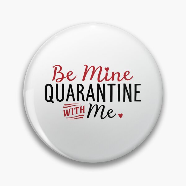Item preview, Be Mine Quarantine Whit Me valentine day  designed and sold by BeFaCtO.
