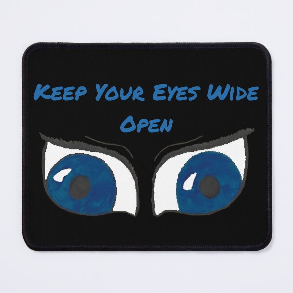 Item preview, Keep Your Eyes Wide Open blue text designed and sold by Cora Gregory.