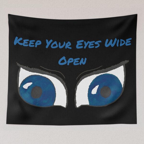 Item preview, Keep Your Eyes Wide Open blue text designed and sold by Cora Gregory.