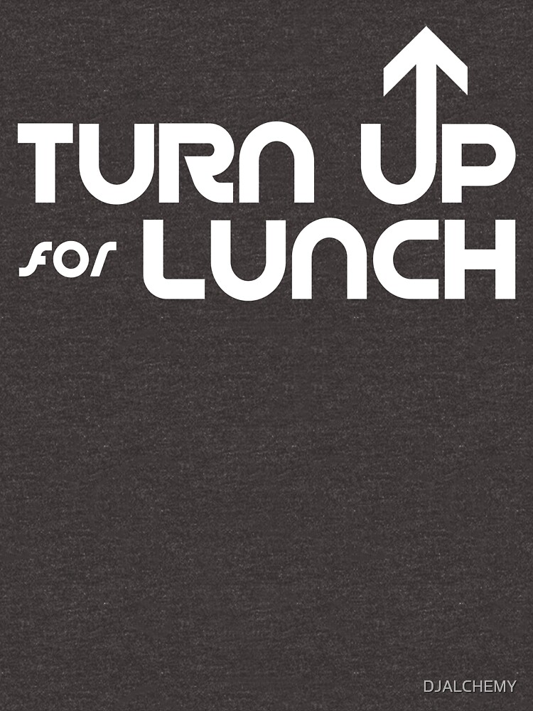 Thumbnail 7 of 7, Essential T-Shirt, Turn Up For Lunch designed and sold by DJALCHEMY.