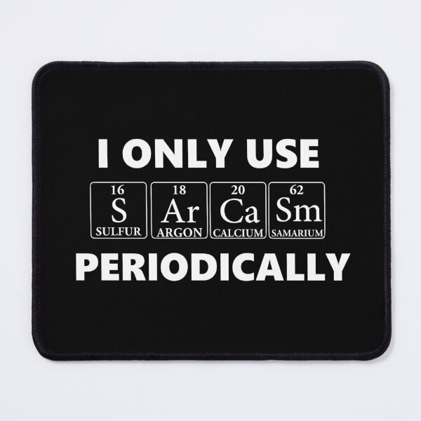 Item preview, I Only Use Sarcasm Periodically designed and sold by murkyswamp.