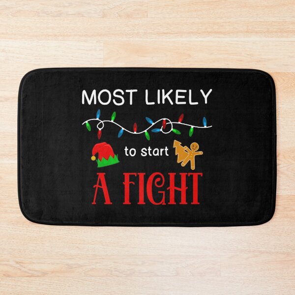 Item preview, Start A Fight Xmas Christmas Most Likely To design designed and sold by jakehughes2015.