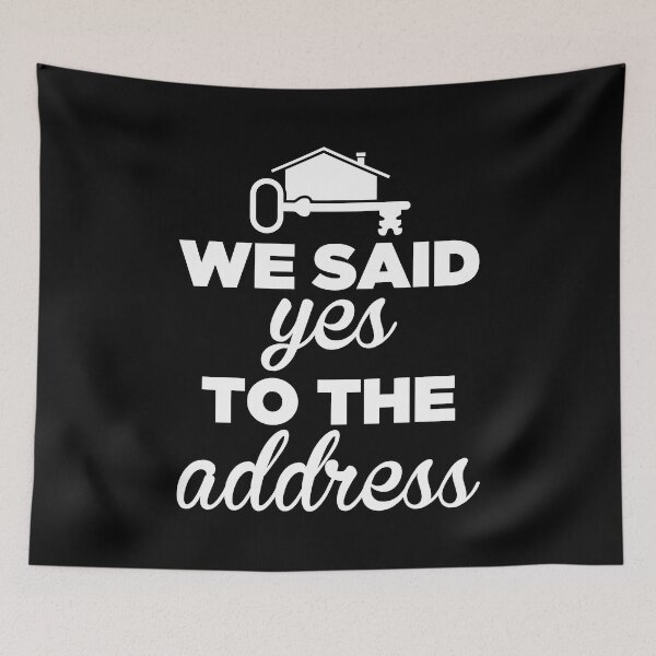 Item preview, We Said Yes To The Address New Homeowner design designed and sold by jakehughes2015.