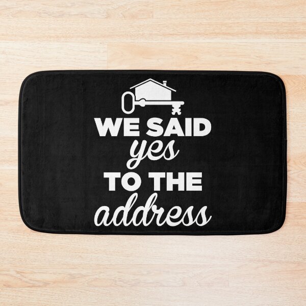 Item preview, We Said Yes To The Address New Homeowner design designed and sold by jakehughes2015.