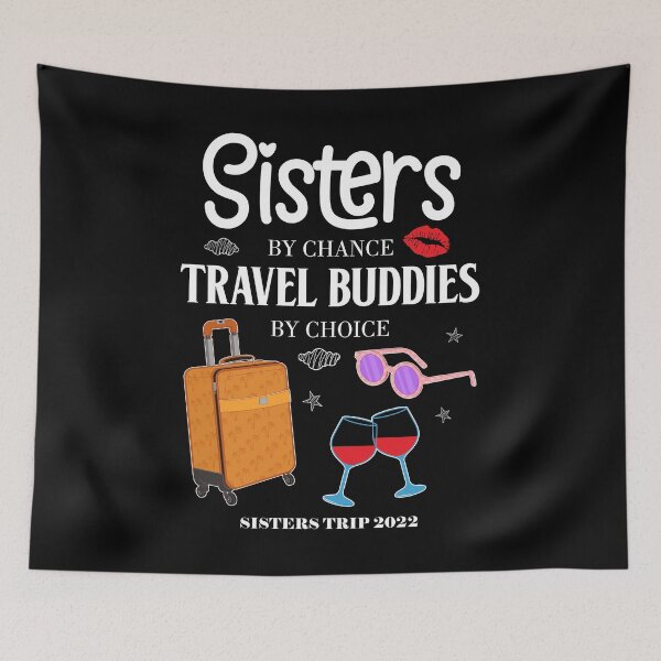 Item preview, Travel Buddies Girls Vacation Sisters Trip 2022 design designed and sold by jakehughes2015.