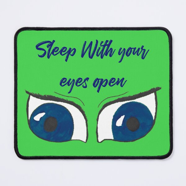 Item preview, sleep with your eyes open blue text designed and sold by Cora Gregory.