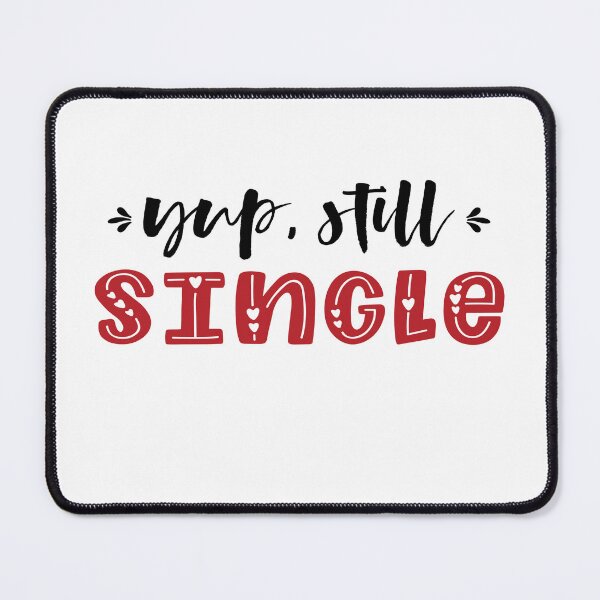 Item preview, Yep Still Single valentine day designed and sold by BeFaCtO.