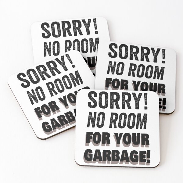 Item preview, Sorry! No room for your garbage! Mental Cleansing. designed and sold by TJHstudio.