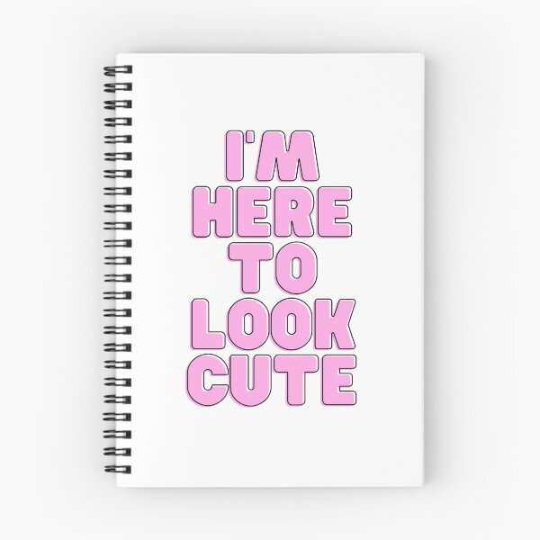Item preview, I'M HERE TO LOOK CUTE designed and sold by RobbiesMusic.