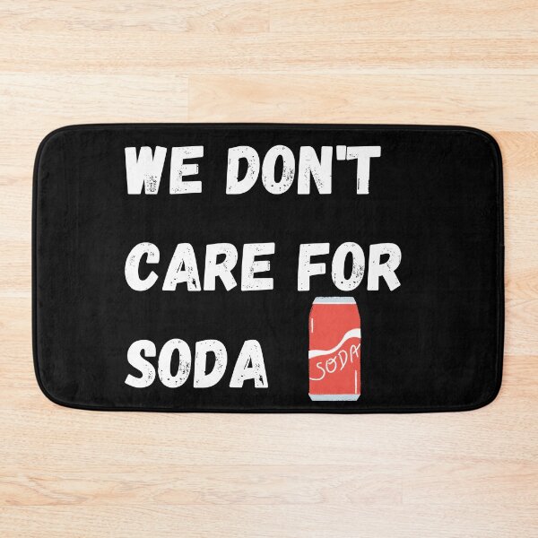 Item preview, We don't care for soda designed and sold by Tassie-Tiger.