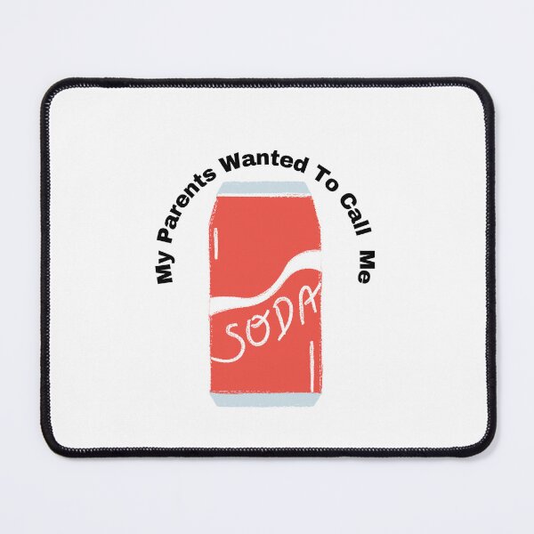 Item preview, My parents wanted to call me Soda designed and sold by Tassie-Tiger.