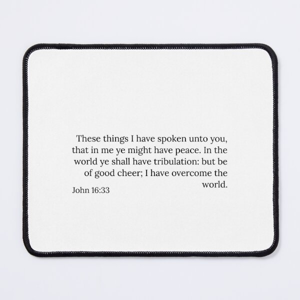 Item preview, John 16:33 designed and sold by Rebekah Rice.