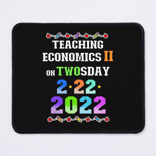 Item preview, Teaching Economics 2 on Twosday 2-22-22 February 22nd 2022 Tuesday designed and sold by FlorenciaBliss.