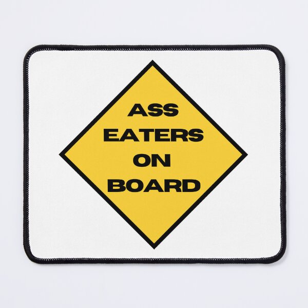 Item preview, Ass Eater On Board Hazard Car Sign designed and sold by EatersoftheAss.