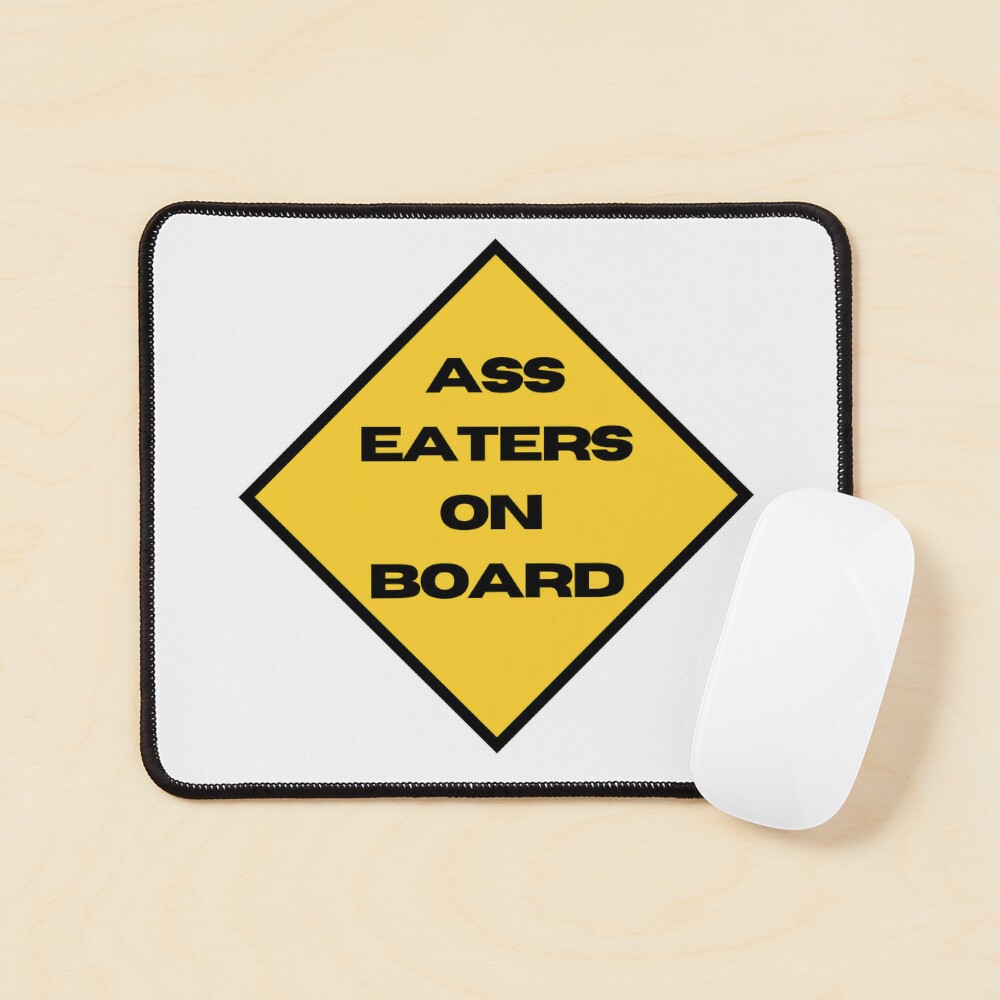 Ass Eater On Board Hazard Car Sign