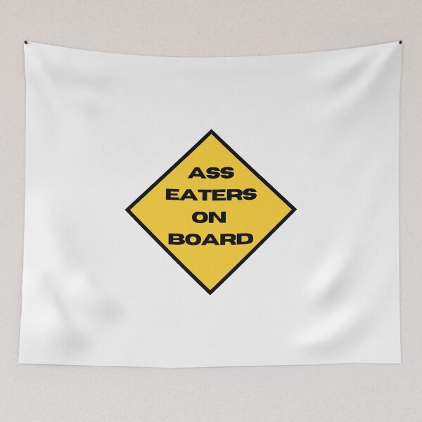 Item preview, Ass Eater On Board Hazard Car Sign designed and sold by EatersoftheAss.