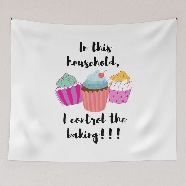 Item preview, In this household, I control the baking!!! cup cakes1 designed and sold by TIPJ.