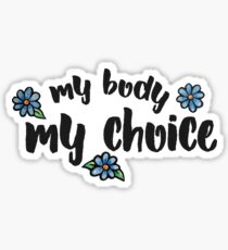 My body my choice pro-choice Sticker