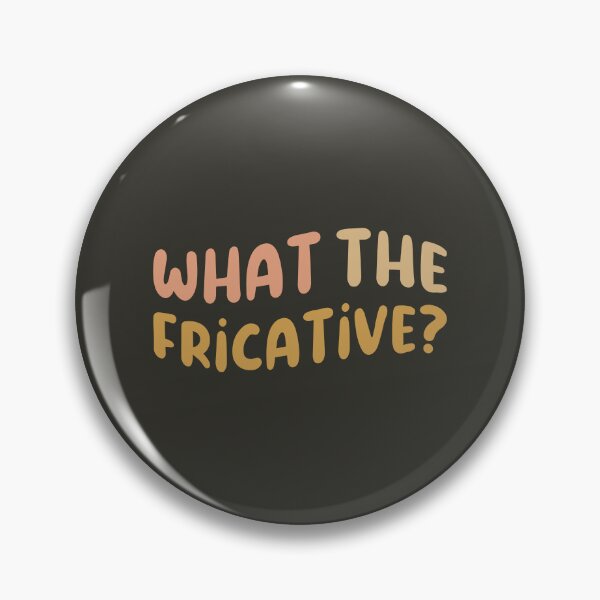 Item preview, What The Fricative?, Speech Therapist designed and sold by Artestygraphic.