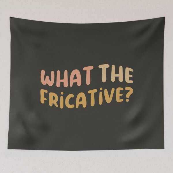 Item preview, What The Fricative?, Speech Therapist designed and sold by Artestygraphic.