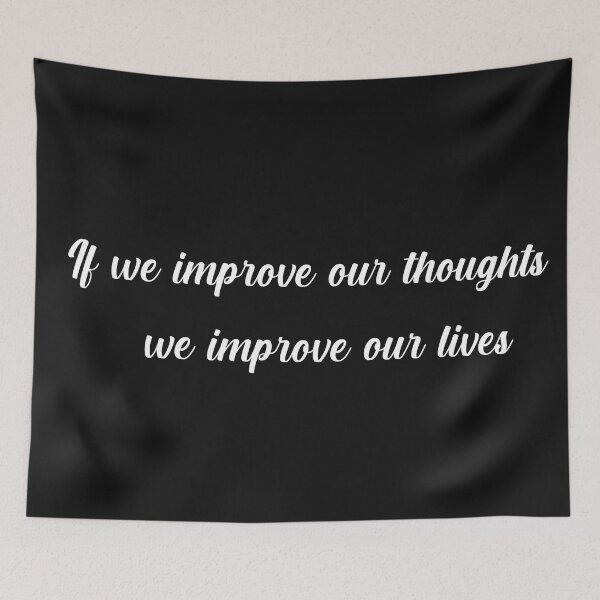 Item preview, if we improve our thoughts we improve our lives designed and sold by ac-virtualshop.