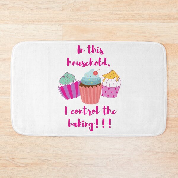 Item preview, In this household, I control the baking!!! cup cakes3 designed and sold by TIPJ.