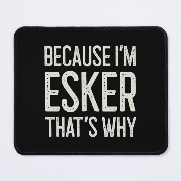 Item preview, Because I’m Esker That’s Why Funny Personalized Name designed and sold by MariosNydras.