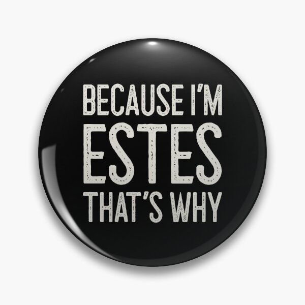 Item preview, Because I’m Estes That’s Why Funny Personalized Name designed and sold by MariosNydras.