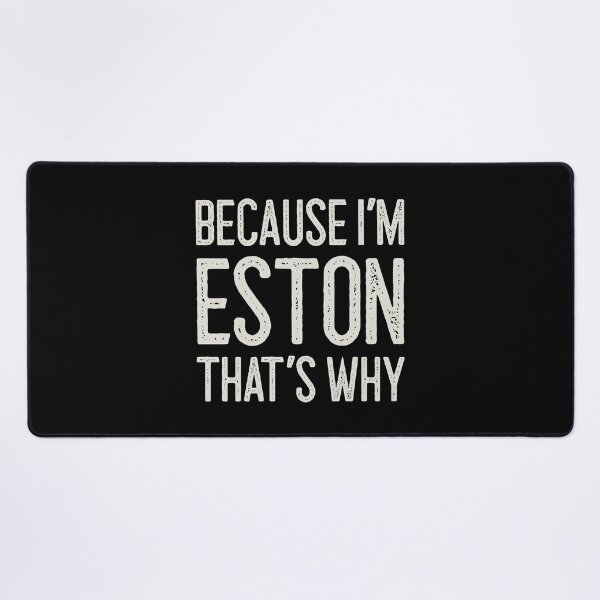 Item preview, Because I’m Eston That’s Why Funny Personalized Name designed and sold by MariosNydras.