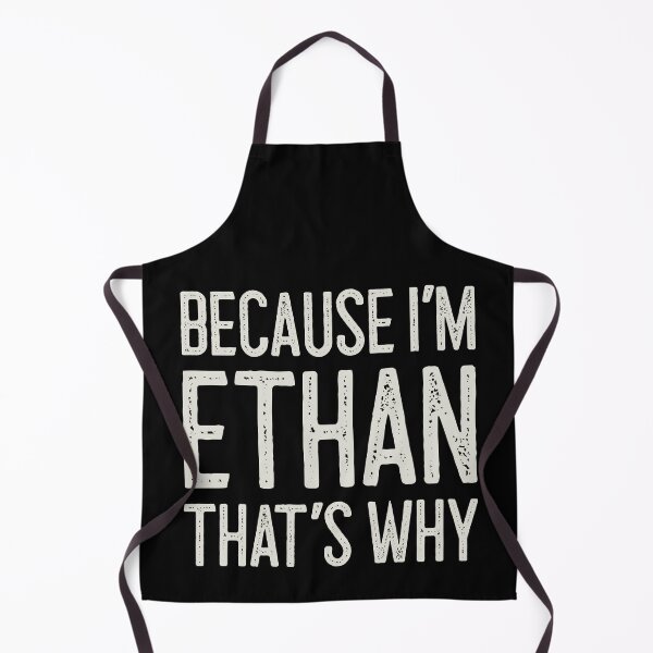 Item preview, Because I’m Ethan That’s Why Funny Personalized Name designed and sold by MariosNydras.