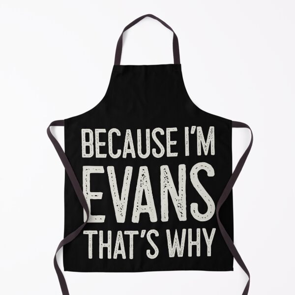 Item preview, Because I’m Evans That’s Why Funny Personalized Name designed and sold by MariosNydras.