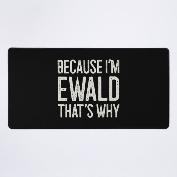 Item preview, Because I’m Ewald That’s Why Funny Personalized Name designed and sold by MariosNydras.