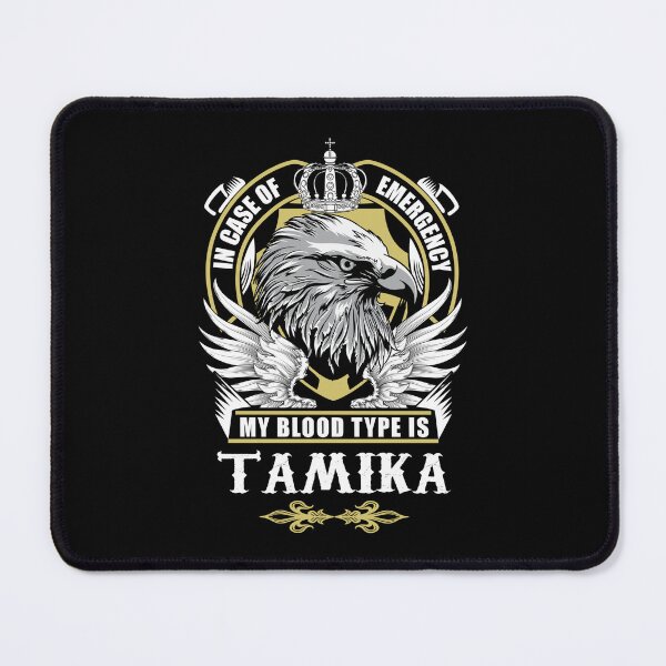 Item preview, Tamika Name T Shirt - In Case Of Emergency My Blood Type Is Tamika  Gift Item Tee designed and sold by artiagasonya.