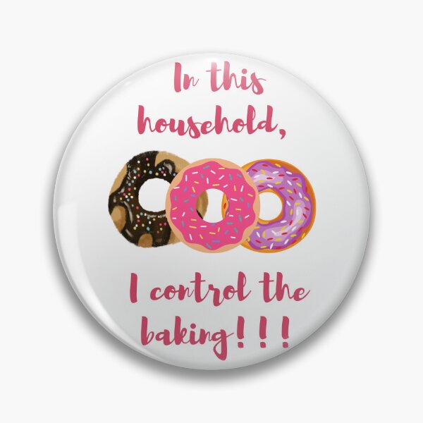 Item preview, In this household, I control the baking!!! dougnuts 2 designed and sold by TIPJ.