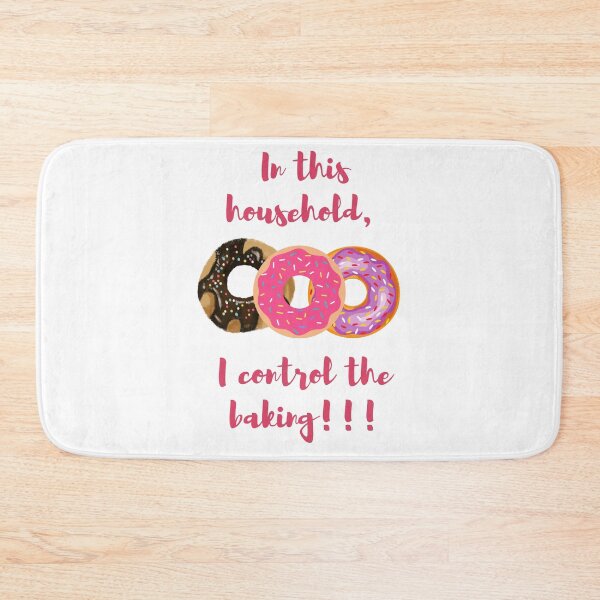 Item preview, In this household, I control the baking!!! dougnuts 2 designed and sold by TIPJ.