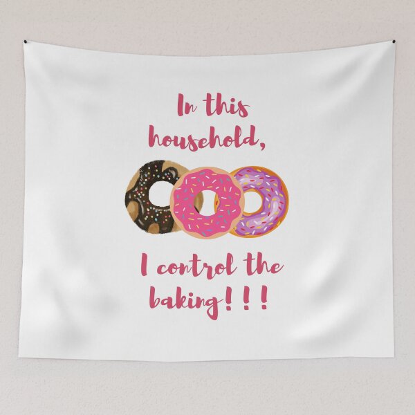 Item preview, In this household, I control the baking!!! dougnuts 2 designed and sold by TIPJ.