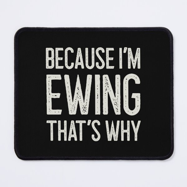 Item preview, Because I’m Ewing That’s Why Funny Personalized Name designed and sold by MariosNydras.