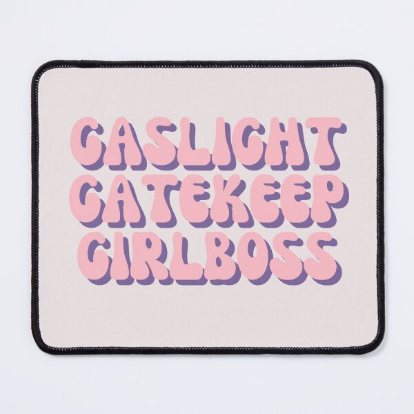 Item preview, gaslight gatekeep girlboss designed and sold by forkmuddies.
