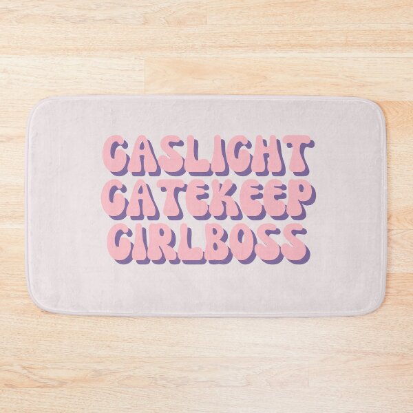 Item preview, gaslight gatekeep girlboss designed and sold by forkmuddies.