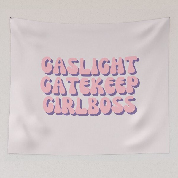 Item preview, gaslight gatekeep girlboss designed and sold by forkmuddies.