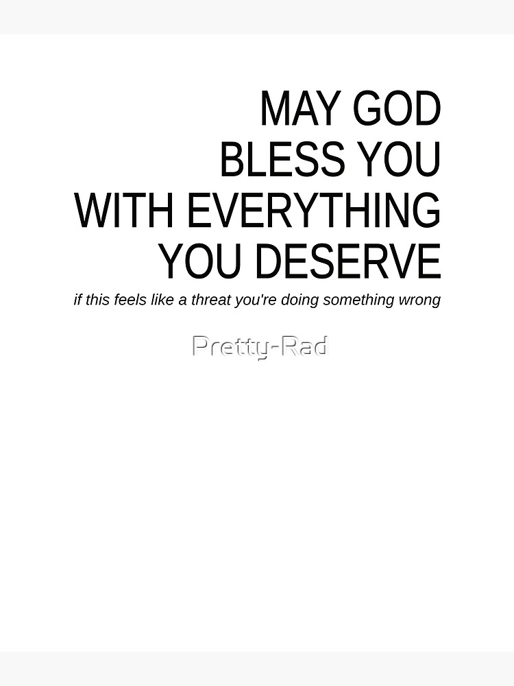 may-god-bless-you-with-everything-you-deserve-black-edition-poster