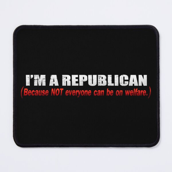 Item preview, I'm A Republican - Because Not Everyone Can Be On Welfare designed and sold by GalacticAmateur.