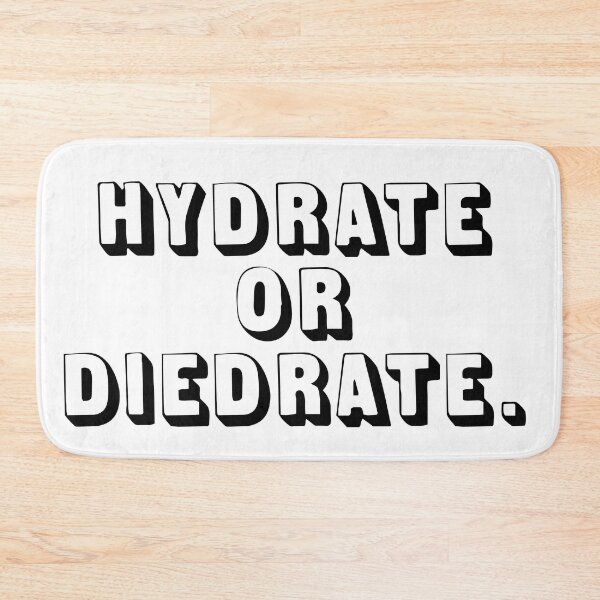 Item preview, HYDRATE OR DIEDRATE. designed and sold by MadEDesigns.